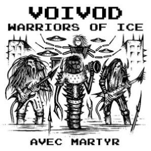 Voivod - Warriors of Ice