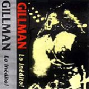 Gillman - Lo Inédito