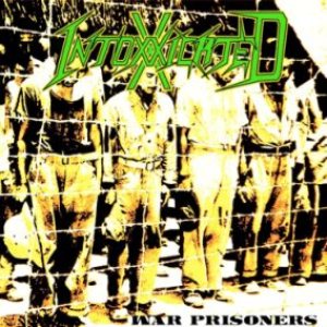 Intoxxxicated - War Prisoners