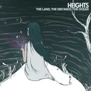 Heights - The Land, the Ocean, the Distance