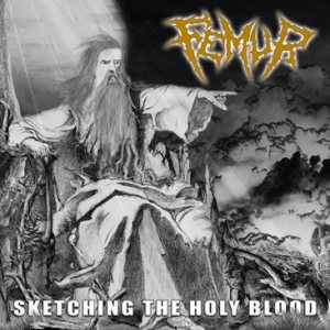 Femur - Sketching the Holy Blood
