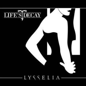 Life's Decay - Lysselia