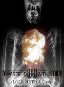 Warfield Within - Live in Self-Destruction