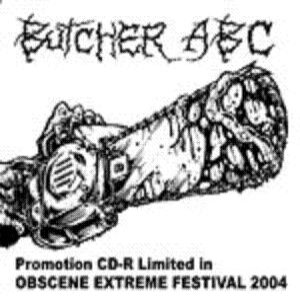 Butcher ABC - Promotion CD-R Limited in Obscene Extreme Festival 2004