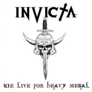 Invicta - We Live for Heavy Metal