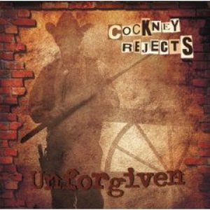 Cockney Rejects - Unforgiven
