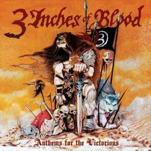 3 Inches Of Blood - Anthems for the Victorious