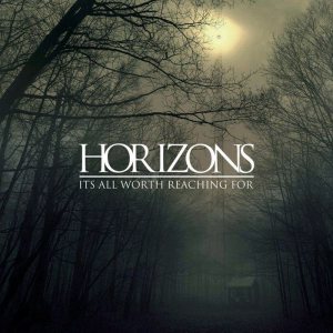 Horizons - It's All Worth Reaching For