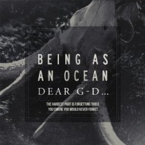 Being As An Ocean - The Hardest Part Is Forgetting Those You Swore You Would Never Forget
