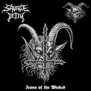 Savage Deity / Goatchrist666 - Icons of the Wicked