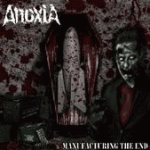 Anoxia - Manufacturing the End