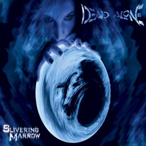 Dead Alone - Slivering Marrow