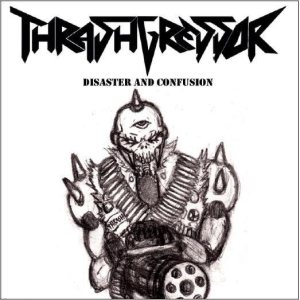 Thrashgressor - Disaster and Confusion