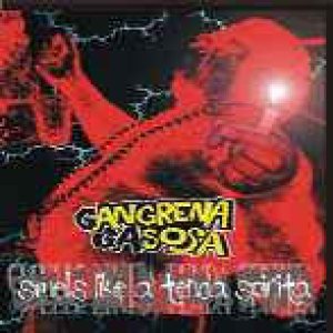 Gangrena Gasosa - Smells Like a Tenda Spiríta