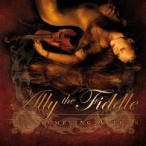 Ally The Fiddle - Crumbling Autumn