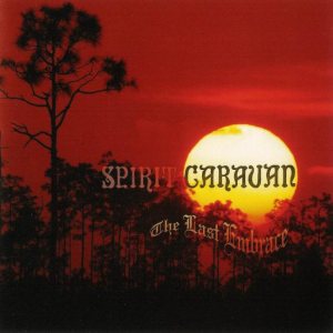 Spirit Caravan - The Last Embrace