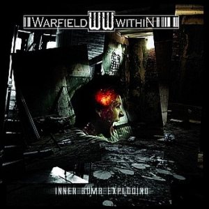 Warfield Within - Inner Bomb Exploding