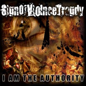 SignOfViolnceTragdy - I Am the Authority