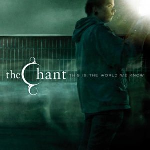 The Chant - This is the World We Know