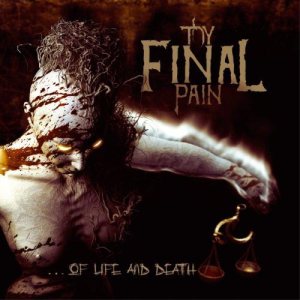Thy Final Pain - Of Life and Death