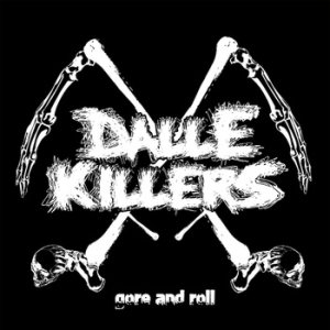 Dalle Killers - Gore and Roll