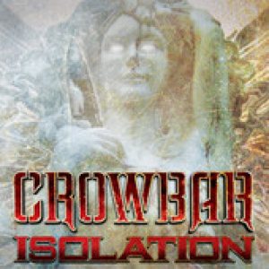 Crowbar - Isolation