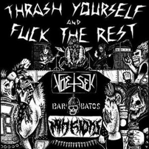 Barbatos - Thrash Yourself and Fuck the Rest