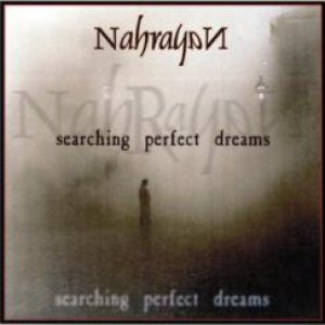 Nahrayan - Searching Perfect Dreams