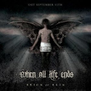 When All Life Ends - Reign of Ruin