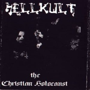 Hellkult - The Christian Holocaust