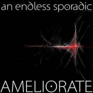 An Endless Sporadic - Ameliorate