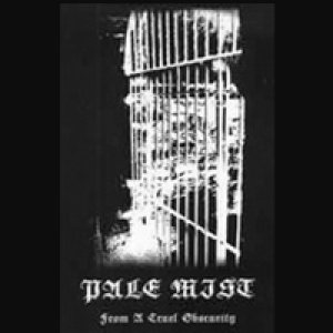 Pale Mist - From a Cruel Obscurity