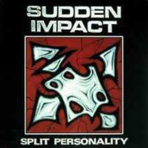 Sudden Impact - Split Personality