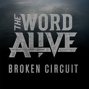 The Word Alive - Broken Circuit