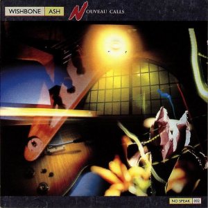 Wishbone Ash - Nouveau Calls