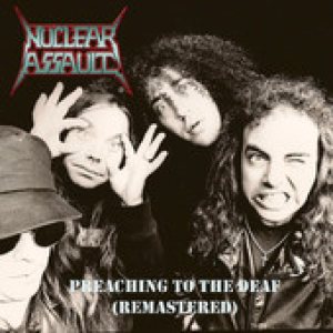 Nuclear Assault - Preaching to the Deaf