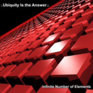 Ubiquity Is the Answer - Infinite Number of Elements