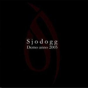 Sjodogg - Demo Anno 2005
