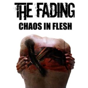 The Fading - Chaos in Flesh
