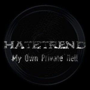 Hatetrend - My Own Private Hell