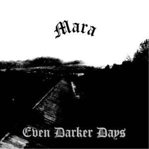 Mara - Even Darker Days