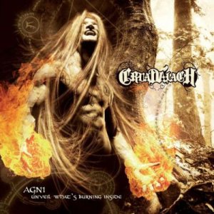 Cruadalach - Agni - Unveil What's Burning Inside
