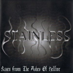 Stainless - Risen From the Ashes of Hellfire