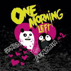 One Morning Left - Panda <3 Penguin Vol. 2