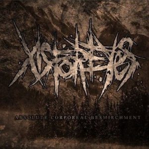 XisForEyes - Absolute Corporeal Besmirchment