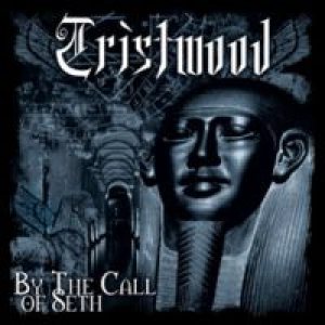 Tristwood - By the Call of Seth