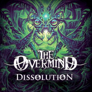 The Overmind - Dissolution