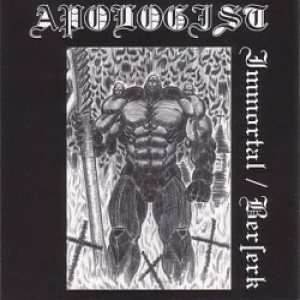 Apologist - Immortal / Berserk