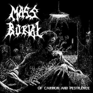 Mass Burial - Of Carrion and Pestilence