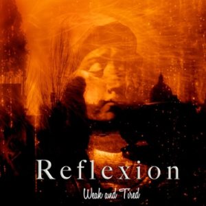 Reflexion - Weak and Tired